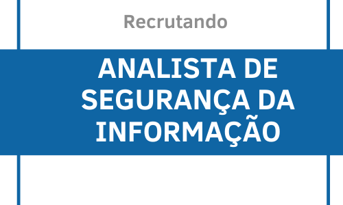 Analista de  Segurança da Informação  – SOC – São Paulo -SP