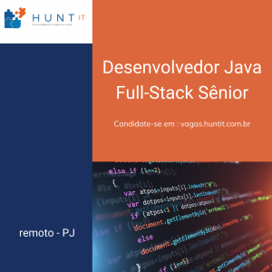 Vaga para Desenvolvedor Java Full Stack Sênior
