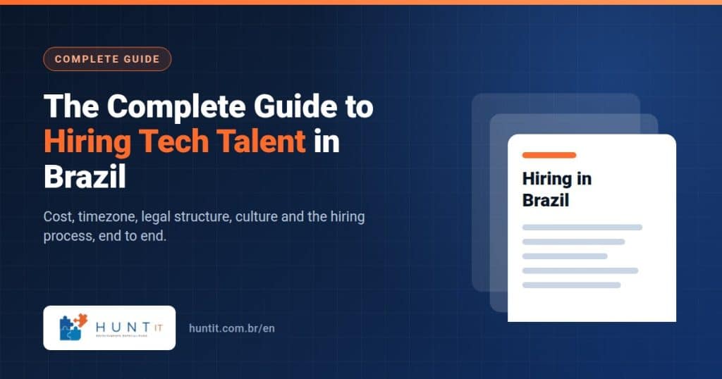 The Complete Guide to Hiring Tech Talent in Brazil